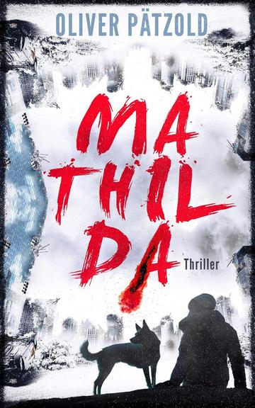 Buchcover Mathilda, Dystopie von Oliver Pätzold