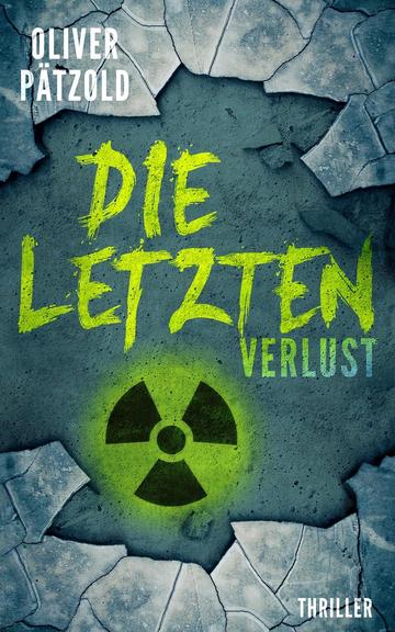 Buchcover Die Letzten. Verlust, Dystopie von Oliver Pätzold
