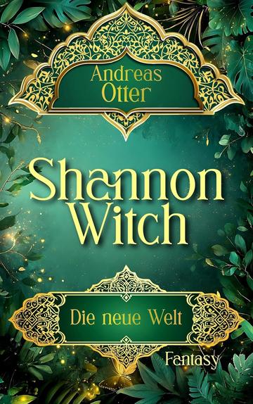 Buchcover Shannon Witch. Die neue Welt, Fantasy von Andreas Otter