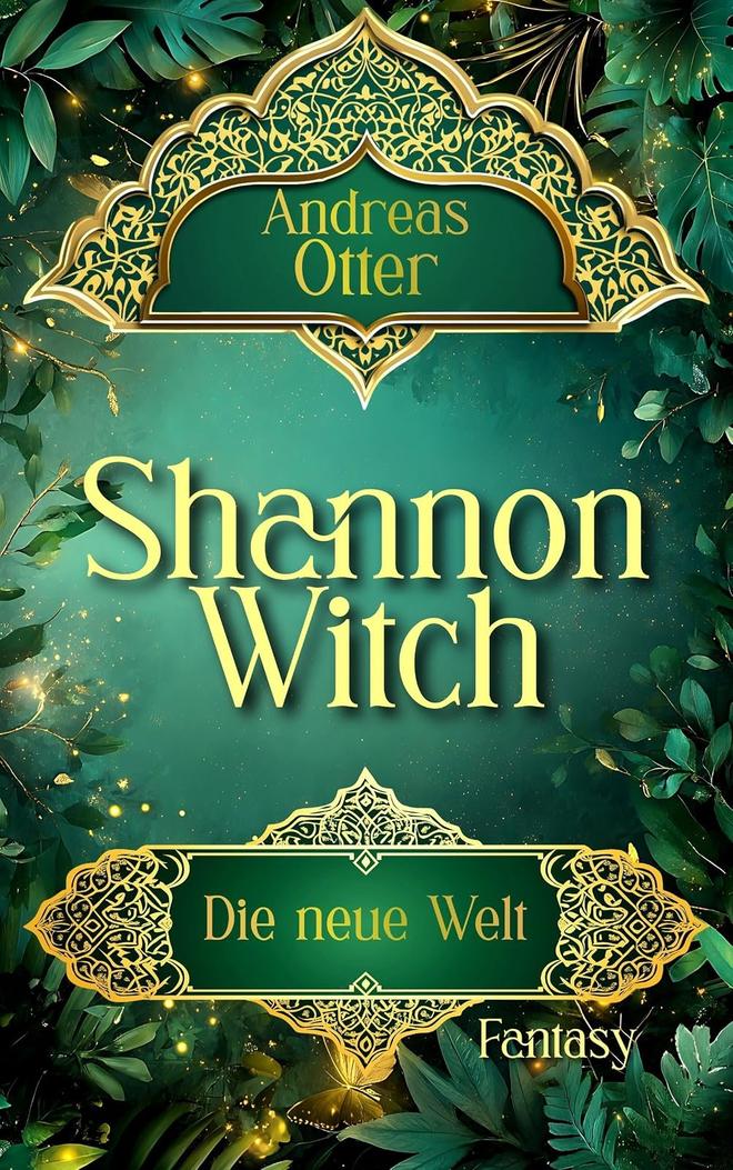 Buchcover Shannon Witch. Die neue Welt, Fantasy von Andreas Otter